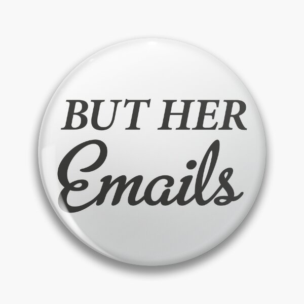 Item preview, But Her Emails designed and sold by AhmedBuhaisi.