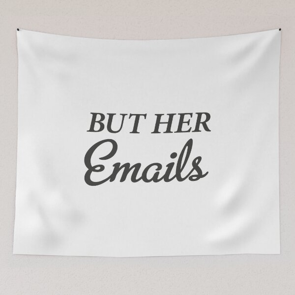 Item preview, But Her Emails designed and sold by AhmedBuhaisi.