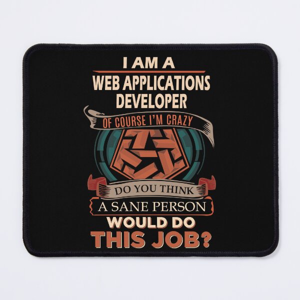 Item preview, Web Applications Developer T Shirt - Sane Person Job Gift Item Tee designed and sold by jazminprin.