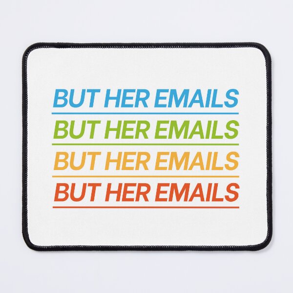 Item preview, But Her Emails designed and sold by AhmedBuhaisi.