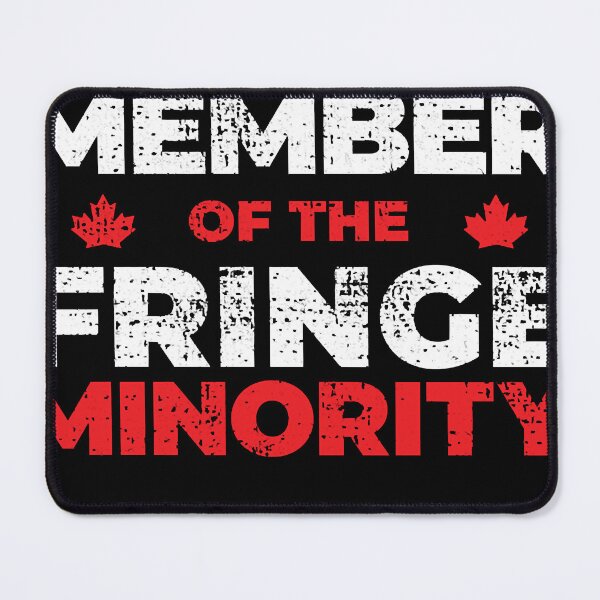 Item preview, PROUD MEMBER OF THE FRINGE MINORITY designed and sold by lavadaalastair.