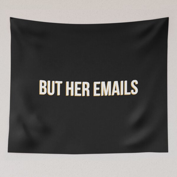Item preview, But Her Emails designed and sold by AhmedBuhaisi.