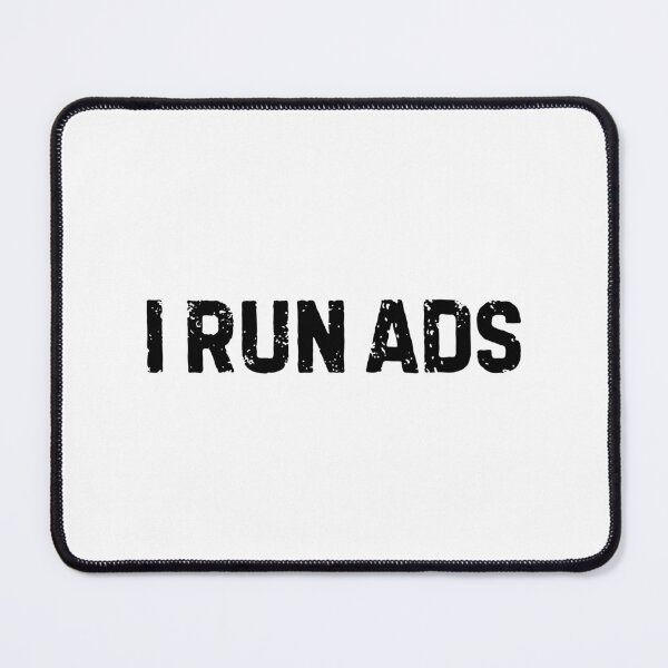 Item preview, I Run Ads Media Buyer designed and sold by allysmar.