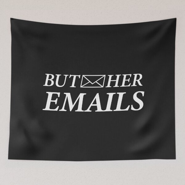 Item preview, But Her Emails designed and sold by AhmedBuhaisi.