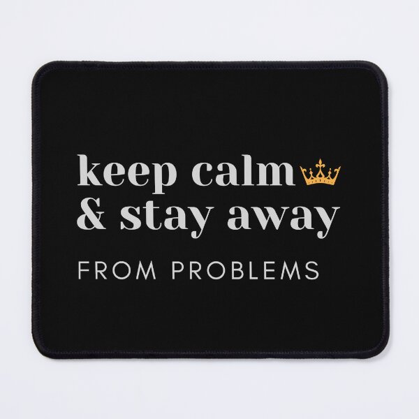 Item preview, Keep calm and stay away from problems - keep calm and stay away from problems art designed and sold by Mintminz.