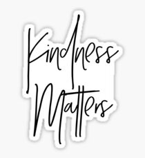 Kindness Matters Sticker