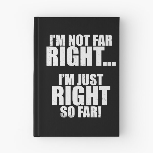 Item preview, I'm Not Far Right I'm Just Right So Far designed and sold by patricklevar.