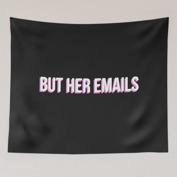 Item preview, But Her Emails designed and sold by AhmedBuhaisi.