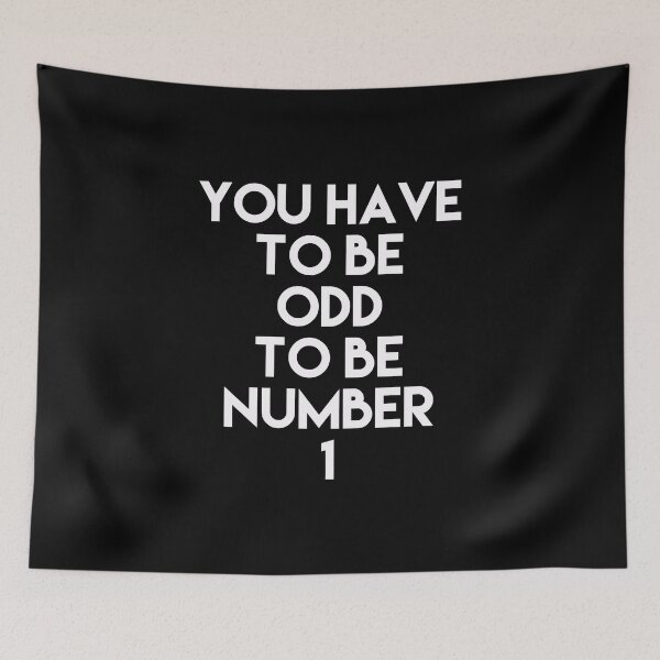 Item preview, You Have To Be Odd To Be Number 1 designed and sold by So Witcasm ?.