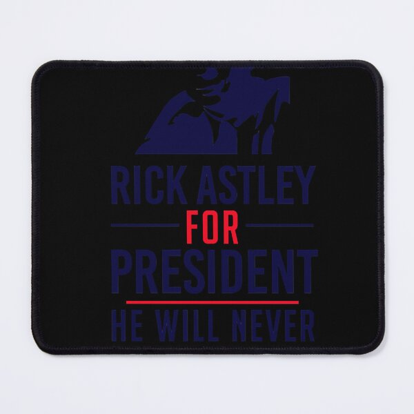 Item preview, Rick Astley For President designed and sold by jasanlevester6.