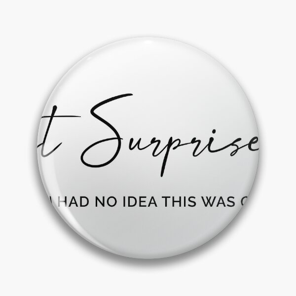 Item preview, Act Surprised.  designed and sold by MyDesignRox.