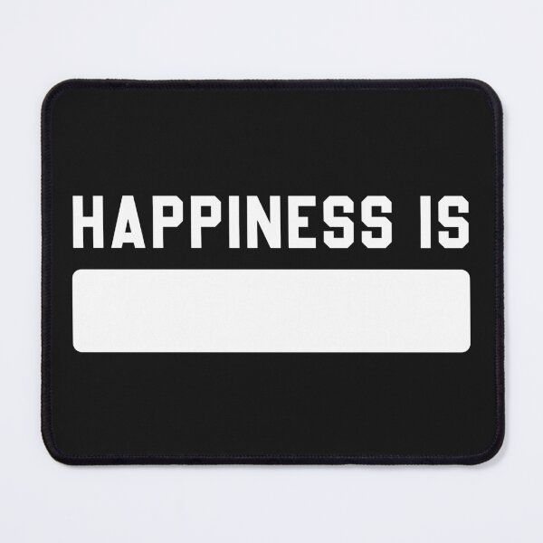 Item preview, Funny Quotes Short Fill In The Blank Happiness Is designed and sold by hvdung456.