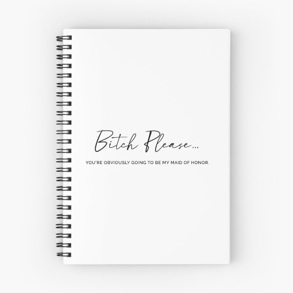Item preview, Bitch Please. Obviously, you were going to be my Maid of Honor designed and sold by MyDesignRox.