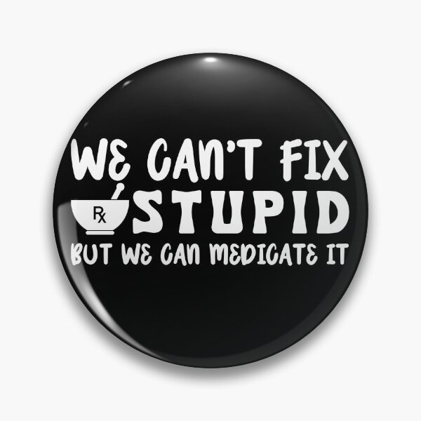 Item preview, we can't fix stupid designed and sold by Hey-Nice-Shirt.