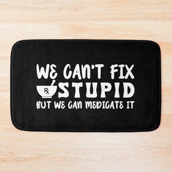 Item preview, we can't fix stupid designed and sold by Hey-Nice-Shirt.