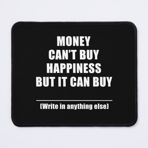 Item preview, Cute Quotes Fill In The Blank The Money Can Buy designed and sold by hvdung456.