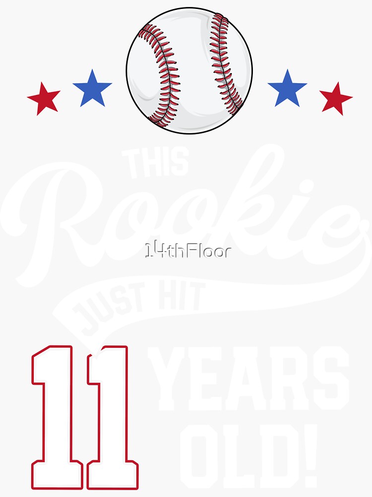 baseball-birthday-party-this-rookie-just-hit-11-years-old-sticker-for-sale-by-14thfloor-redbubble for Free Printable Baseball Birthday Cards Baseball Birthday Party This Rookie Just Hit 11 Years Old