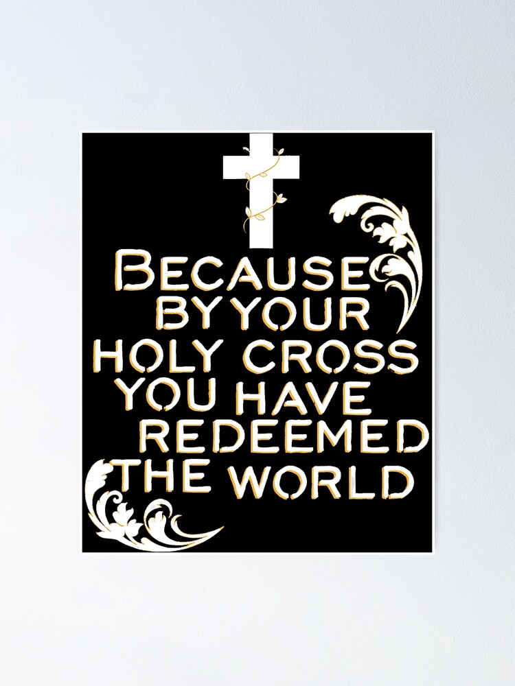 Stations Of The Cross Redeemed Ts Easter Lent Good Friday Poster By Dropbinkyno1 Redbubble