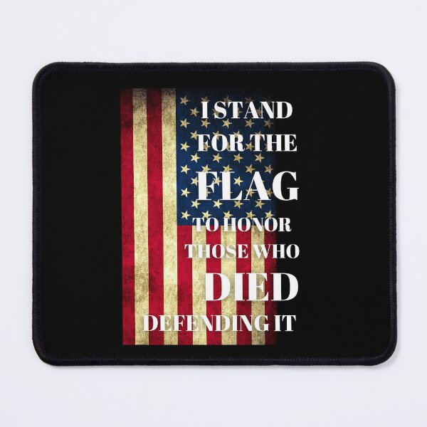 Item preview, I Stand For The Flag To Honor Those Who Died Defending It designed and sold by NerdGrrl.