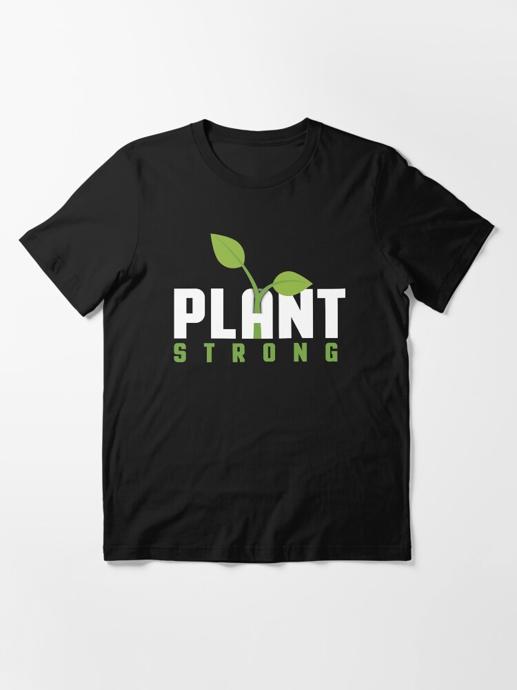 "Plant Strong" Essential TShirt for Sale by Danny Strash Redbubble