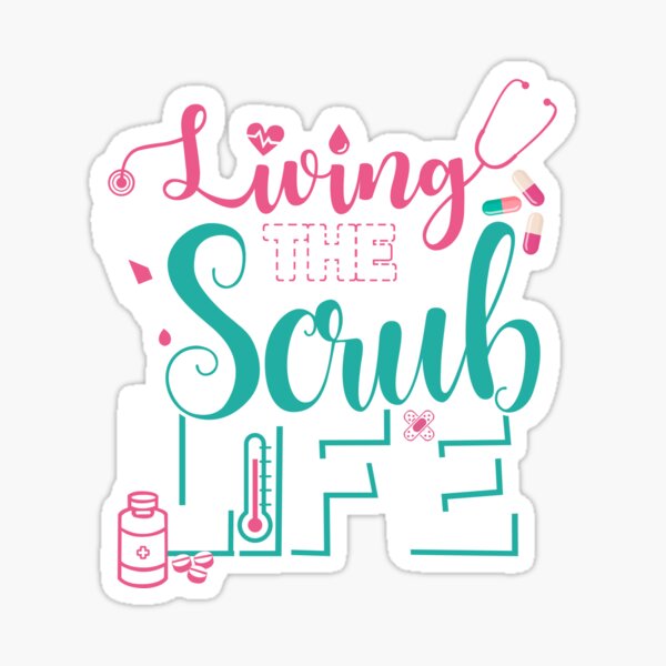 Living The Scrub Life Nurse Stickers