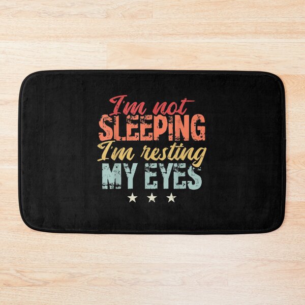 Item preview, I'm Not Sleeping Im Just Resting My Eyes designed and sold by DecarloCharact.