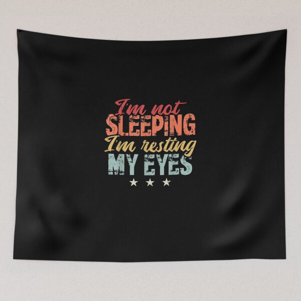 Item preview, I'm Not Sleeping Im Just Resting My Eyes designed and sold by DecarloCharact.
