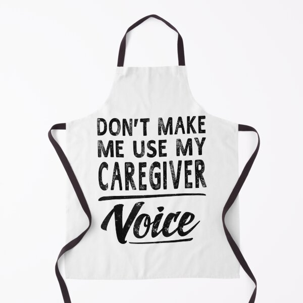 Item preview, Don't Make Me Use My Caregiver Voice designed and sold by douglasgary019.