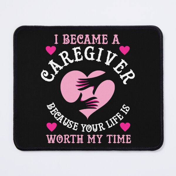 Item preview, I Became A Caregiver Because Your Life Is Worth My Time designed and sold by douglasgary019.