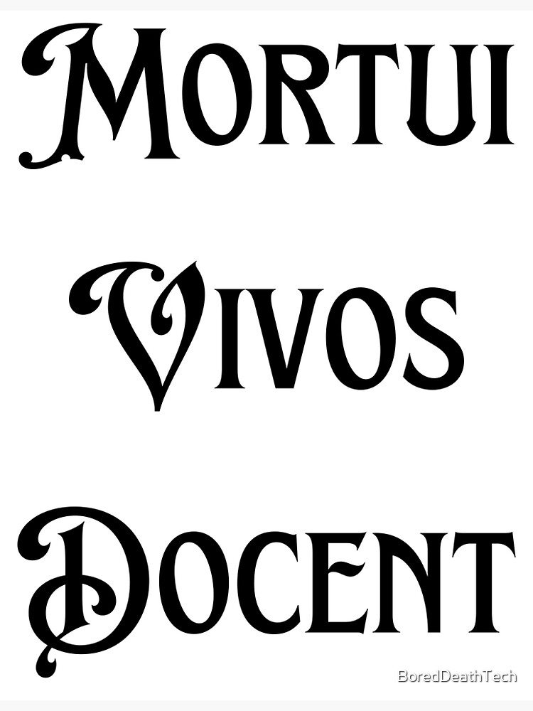 "Mortui Vivos Docent" Poster For Sale By BoredDeathTech | Redbubble