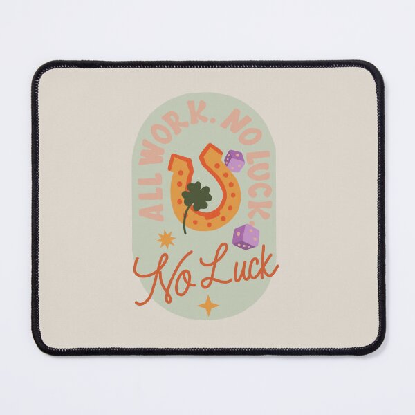 Item preview, All work. No Luck designed and sold by Elizabeth Rayes.