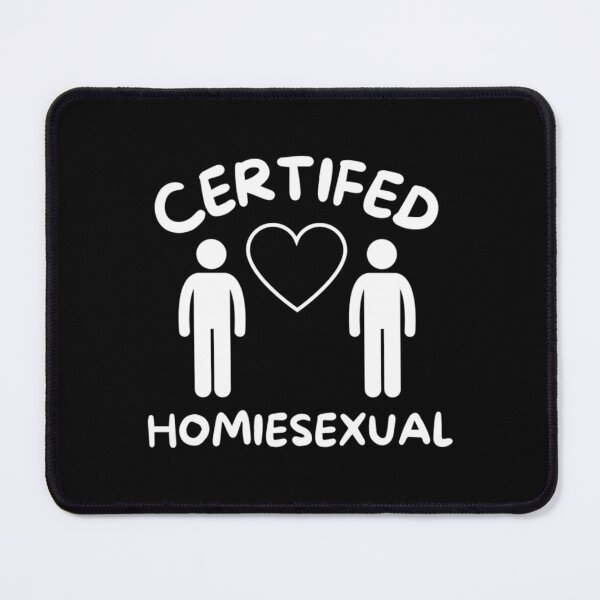 Item preview, Homiesexual, Certified Homiesexual It's Not Sus designed and sold by zumamazu.