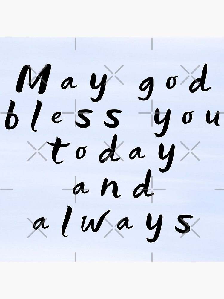 may-god-bless-you-today-and-always-poster-by-zinatiz-redbubble