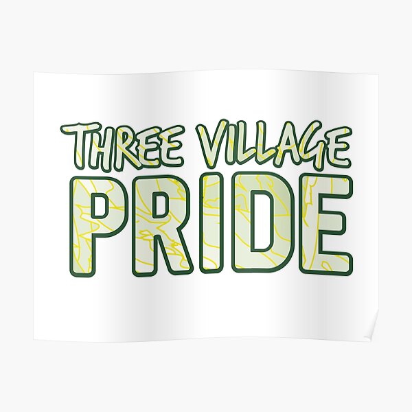"Three Village PRIDE" Poster by lukepaccione Redbubble