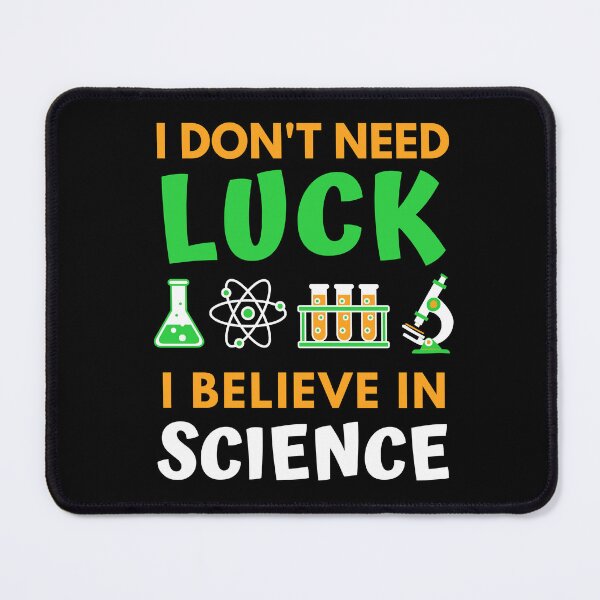 Item preview, St. Patrick's Day Science - I Don't Need Luck, I Believe In Science designed and sold by jadedscientist.