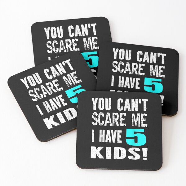 Item preview, You Can't Scare Me I Have 5 Kids Father's Mother's Day designed and sold by AnzoLissette.