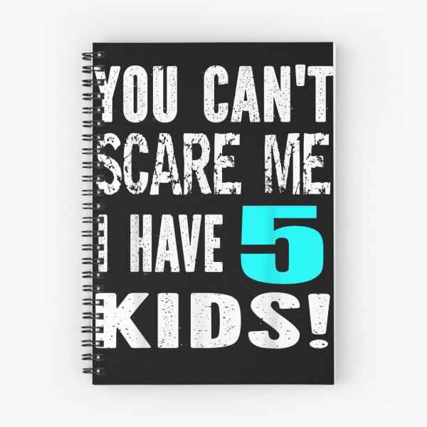 Item preview, You Can't Scare Me I Have 5 Kids Father's Mother's Day designed and sold by AnzoLissette.