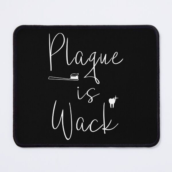 Item preview, Plaque Is Wack DentistDental Assistant designed and sold by NevaehRey.