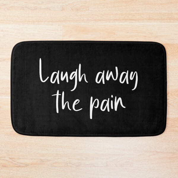 Item preview, LAUGH AWAY THE PAIN designed and sold by Mclickster.