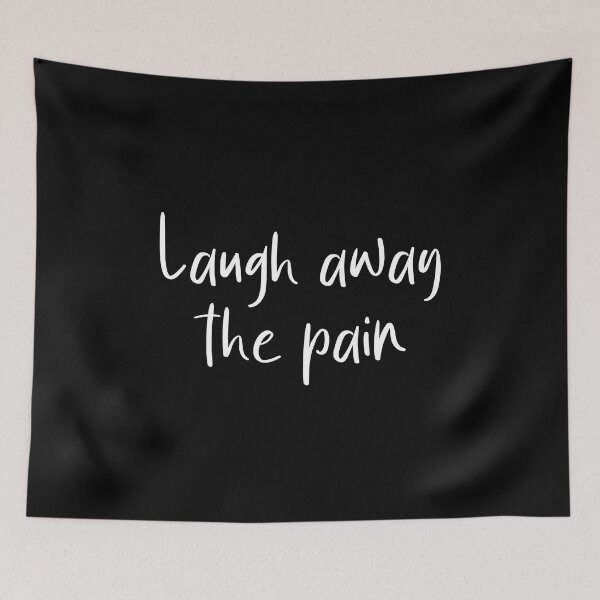 Item preview, LAUGH AWAY THE PAIN designed and sold by Mclickster.
