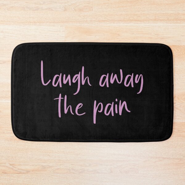 Item preview, LAUGH AWAY THE PAIN designed and sold by Mclickster.