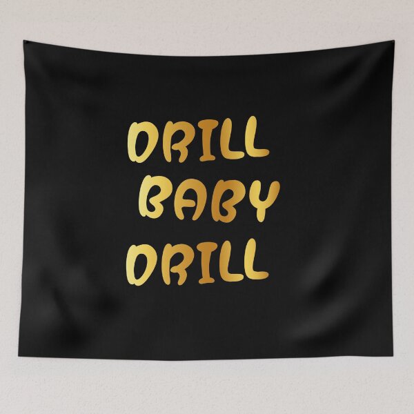 Item preview, drill baby drill designed and sold by Grafik0.