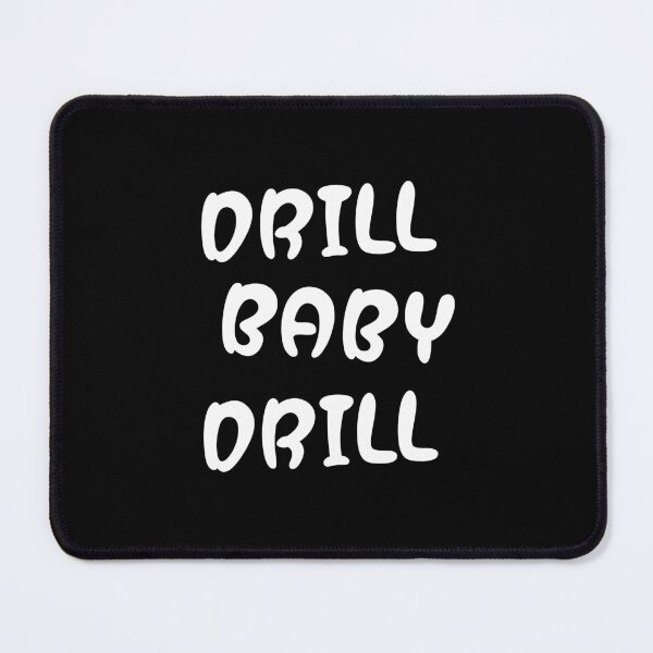 Item preview, drill baby drill v2 designed and sold by Grafik0.