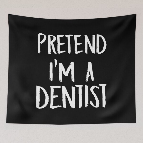 Item preview, Pretend Im A Dentist designed and sold by NevaehRey.
