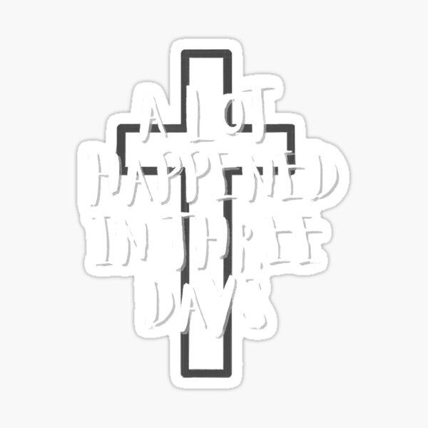 Easter Sunday Resurrection Three Days Good Friday Sticker By Dropbinkyno1 Redbubble