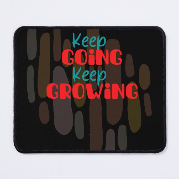 Item preview, Keep Going Keep Growing designed and sold by Peter Stawicki.