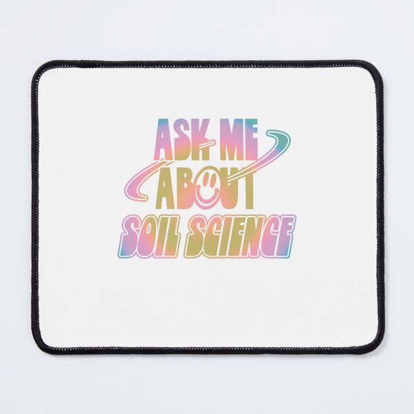 Item preview, Ask Me About Soil Science designed and sold by orlumbuspirate.
