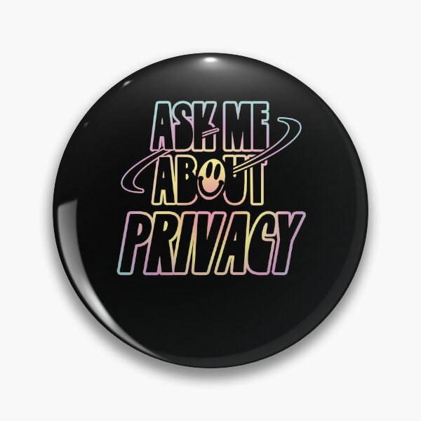 Item preview, Ask Me About Privacy designed and sold by orlumbuspirate.