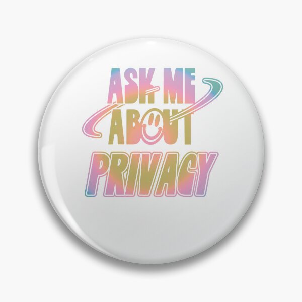 Item preview, Ask Me About Privacy designed and sold by orlumbuspirate.