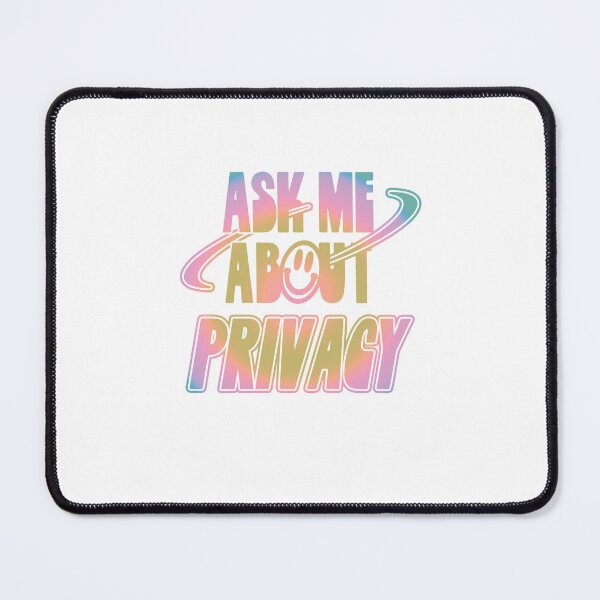 Item preview, Ask Me About Privacy designed and sold by orlumbuspirate.